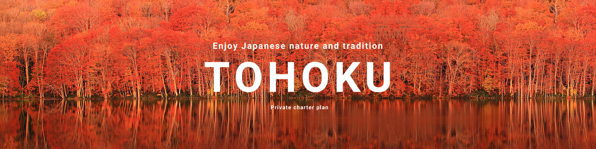 Enjoy Japanese nature and tradition TOHOKU Private charter plan